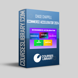 Chase Chappell - Ecommerce Accelerator Course 2024
