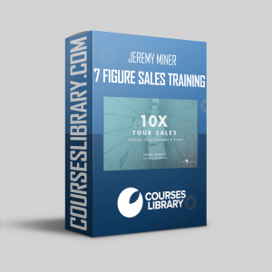 Jeremy Miner - 7 Figure Sales Training