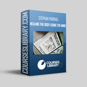 Stephan Parkhill – Healing The Body Using The Mind