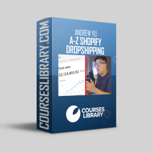 Andrew Yu – A-Z Shopify Dropshipping