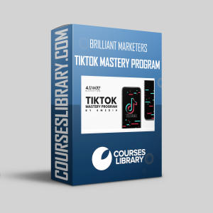 Brilliant Marketers – TikTok Mastery Program