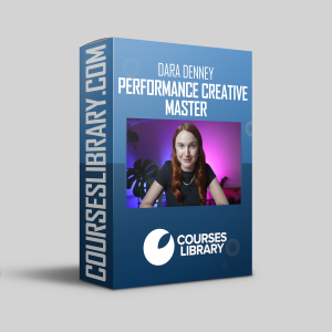 Dara Denney – Performance Creative Master Course