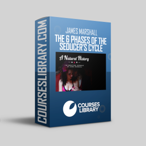 James Marshall - A Natural History - The 6 Phases of the Seducer's Cycle