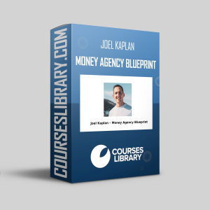 Joel Kaplan – Money Agency Blueprint