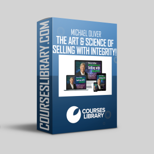 Michael Oliver – The Art & Science Of Selling With Integrity!