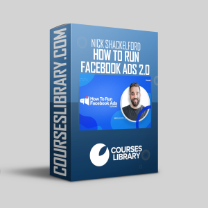 Nick Shackelford - How to run Facebook Ads 2.0