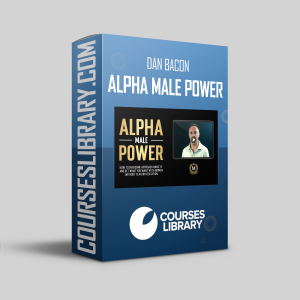 The Modern Man – Dan Bacon – Alpha Male Power