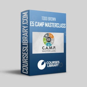 Todd Brown - E5 Camp Masterclass