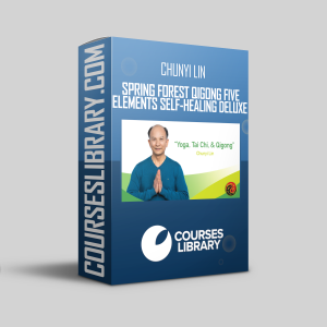 Chunyi Lin - Spring Forest Qigong Five Elements Self-Healing Deluxe Course (Digital)