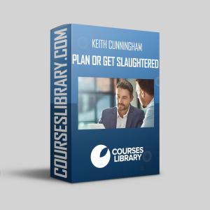 Keith Cunningham - Plan or Get Slaughtered