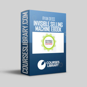 Ryan Deiss - Invisible Selling Machine Ebook