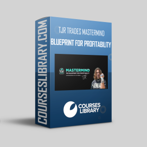 TJR Trades Mastermind - The Blueprint For Profitability
