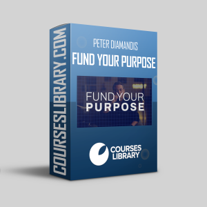 Peter Diamandis - Fund Your Purpose