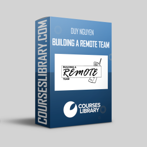 Duy Nguyen - Building a Remote Team (Hire Your Next Superstar for $500 a Month)