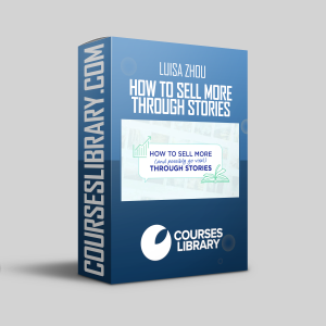 Luisa Zhou Course How to Sell More Through Stories