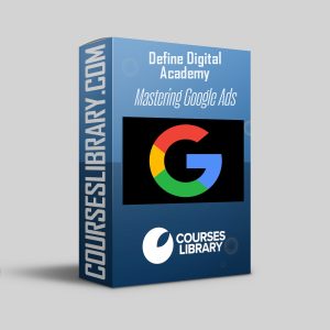 Define Digital Academy – Mastering Google Ads