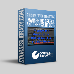 Sheridan Options Mentoring – Manage the Greeks & the Risk of ODTE & 1-4 day Trades