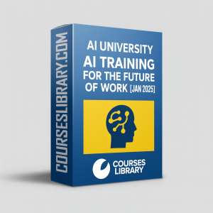 AI University – AI Training for the Future of Work [Jan 2025] artificial intelligence and future skills program.