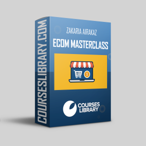 Zakaria Airakaz - The Ecom Masterclass | Updated