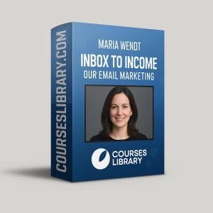 Maria Wendt Inbox to Income Email Marketing Course teaching entrepreneurs how to grow their list, write persuasive emails, and turn inbox leads into consistent income.