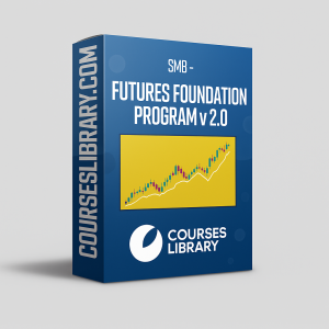 SMB - Futures Foundation Program v 2.0 – Comprehensive Futures Trading Foundation Course by SMB Trading Education