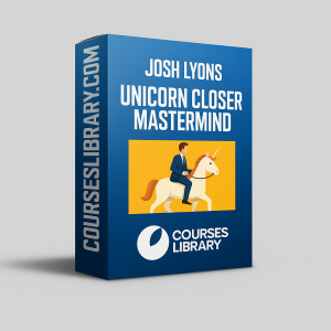 Josh Lyons Unicorn Closer Mastermind sales course teaching high-ticket closing, deal-closing strategies, and sales training for professionals and entrepreneurs.