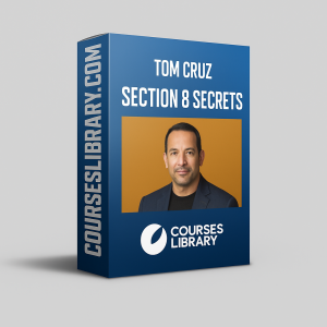 Tom Cruz Section 8 Secrets real estate investing course for landlords and investors to earn guaranteed government rental income through Section 8 housing