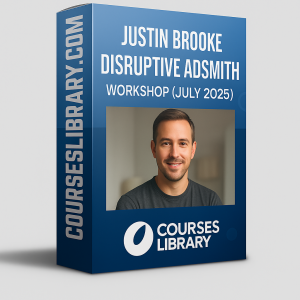 Justin Brooke Disruptive Adsmith Workshop 2025 – digital marketing course teaching paid ads strategies, media buying techniques, and online advertising training.