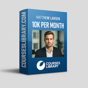 Matthew Larsen 10k Per Month Program – online business course for entrepreneurs, coaches, and service providers to create high-ticket offers, attract clients, and build consistent $10k monthly income.