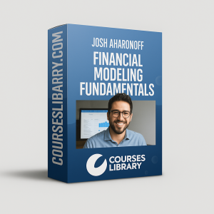 Josh Aharonoff Financial Modeling Fundamentals course for beginners and professionals.