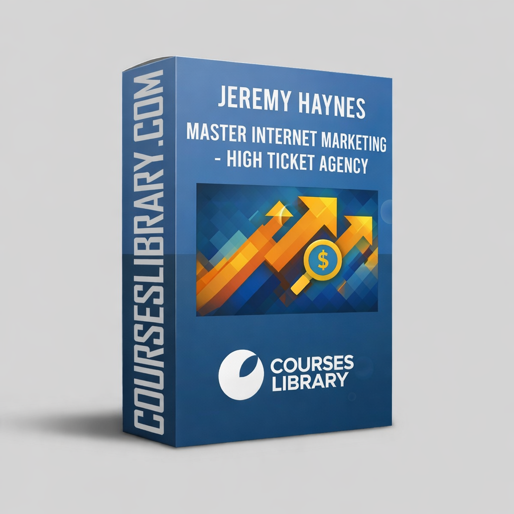 Jeremy Haynes - Master Internet Marketing + High Ticket Agency Jeremy Haynes Master Internet Marketing High Ticket Agency course for online business growth and high-ticket client acquisition.