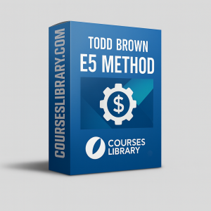 Todd Brown Course – E5 Method 2025 cover image showing marketing funnel training, customer acquisition strategies, direct-response marketing framework, and offer creation system.