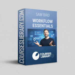 Sam Bird Workflow Essentials Course digital productivity workflow optimization training for entrepreneurs and freelancers.