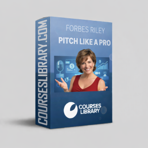 Forbes Riley Pitch Like A Pro sales training course teaching persuasive pitching, public speaking, and sales presentation strategies for entrepreneurs and marketers.