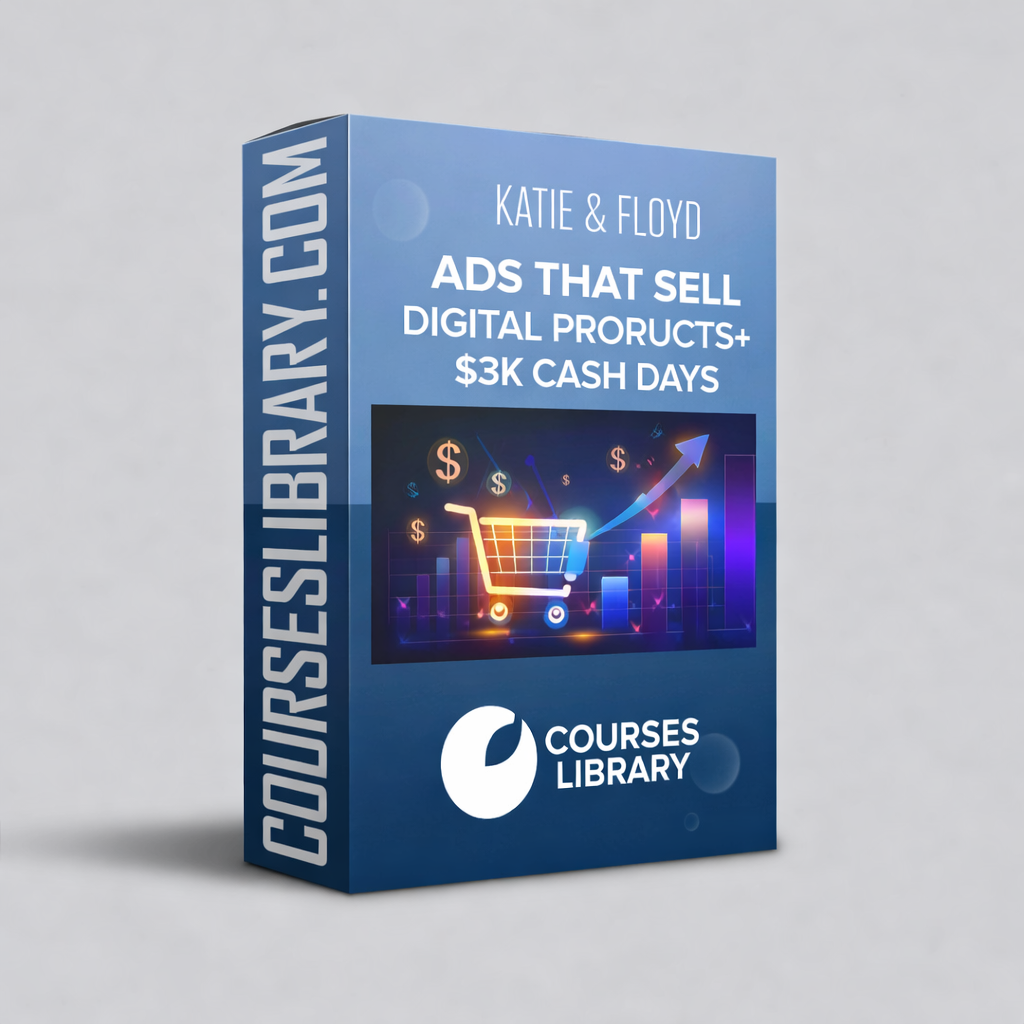 Katie & Floyd – 3k Cash Days + Ads That Sell Digital Products Katie and Floyd 3K Cash Days Ads That Sell Digital Products course showing digital product sales funnel, high-converting ads, and online income system.